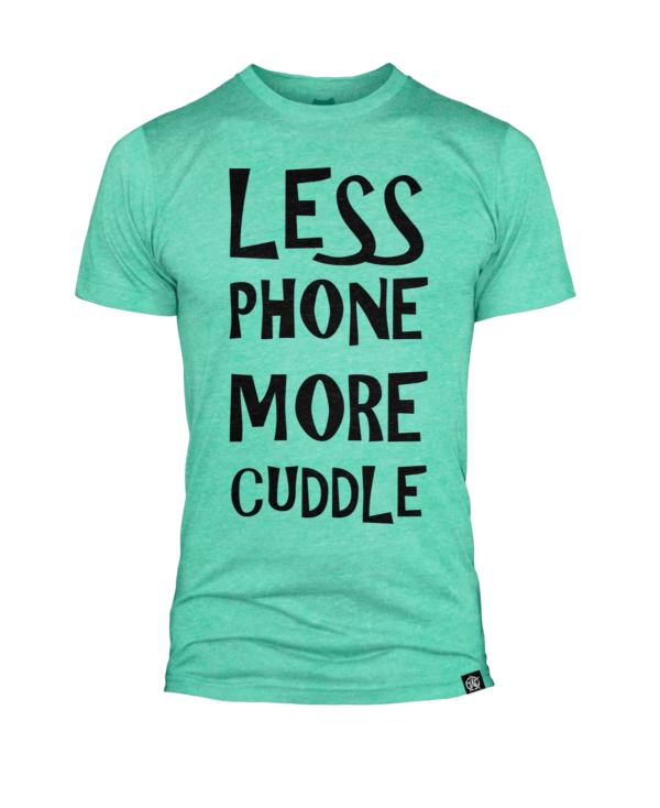 Less phone more cuddle in mint