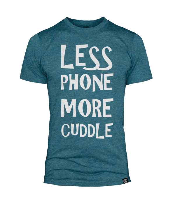 less phone more cuddle shirt steel blue