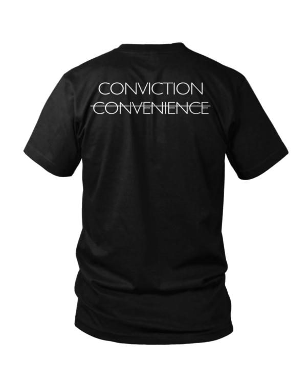 Conviction over Convenience Tee